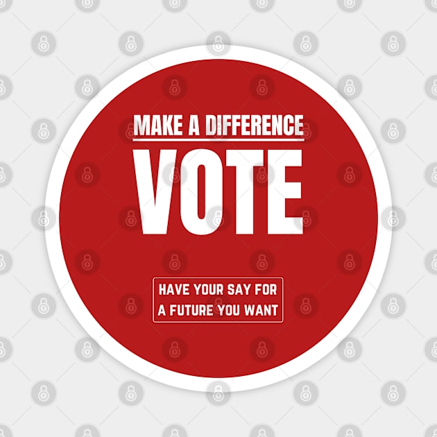 Make a difference vote Magnet by InspiredCreative